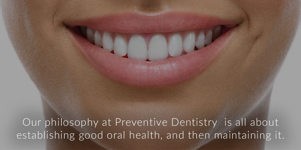 Our philosophy for good dental health