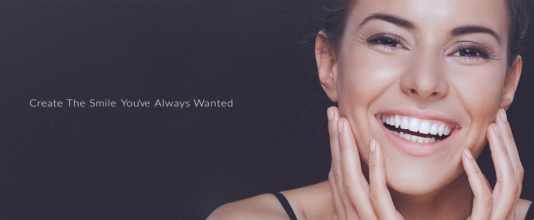Create The Smile You’ve Always Wanted